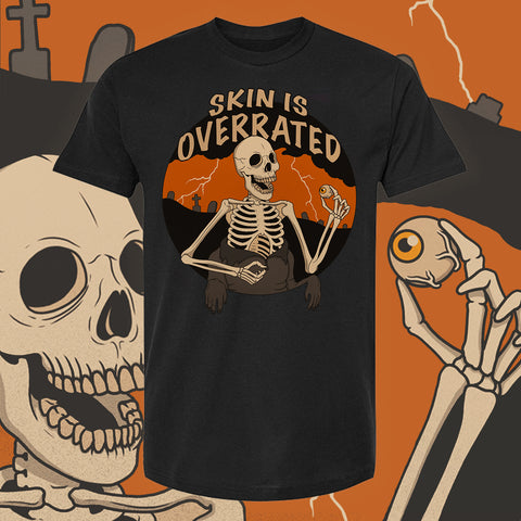 SKIN IS OVERRATED T-SHIRT